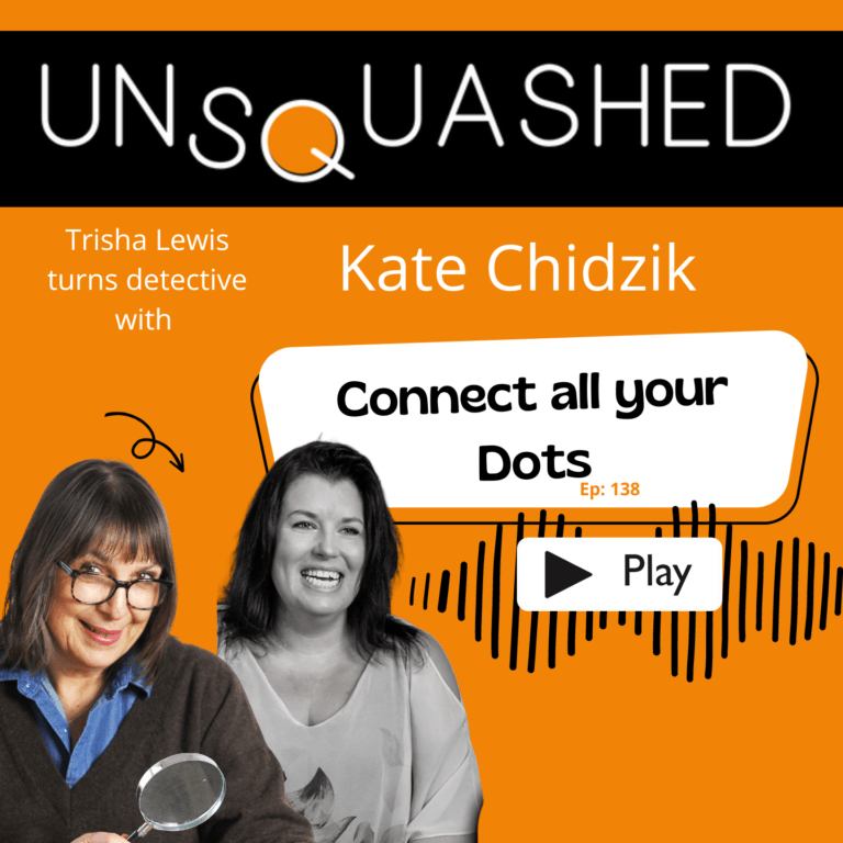 Kate Chidzik. Unsquashed Podcast 138. Small Business Owners Clarity