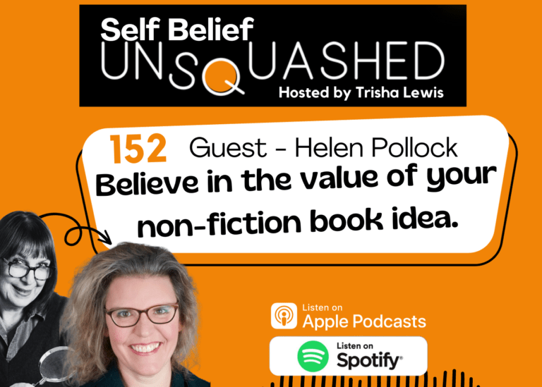 Helen Pollock Women Writing non-fiction books. Self Belief Unsquashed Episode 152